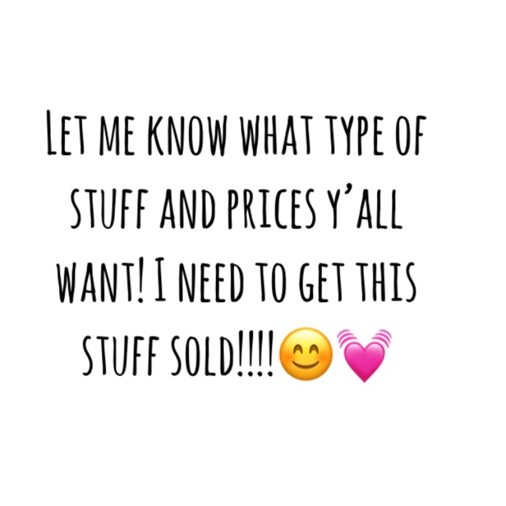 Let get some stuff sold!!!!!!! Make me an offer!!!